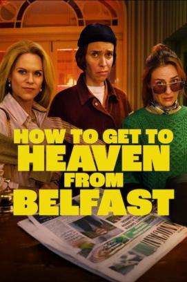 How to Get to Heaven from Belfast - Staffel 1